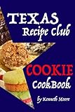 Texas Recipe Club Cookie Cookbook by 