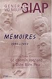 Mémoires 1946-1954 : Tome 2 : Le chemin menant à Diên Biên Phu by