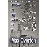 Strong Is The Ma At Of Re Book 3 The One Of Taweret Ancient Egypt Historical Fiction Novels Overton Max 9781925574463 Amazon Com Books