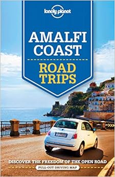 Lonely Planet Amalfi Coast Road Trips (Travel Guide), by Lonely Planet