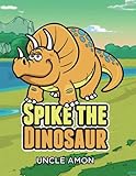 Spike the Dinosaur: Short Stories for Kids, Games, Jokes, and More! (Fun Time Series for Beginning Readers)
