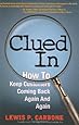 Clued In: How to Keep Customers Coming Back Again and Again