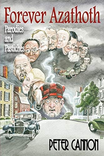 Forever Azathoth: Parodies and Pastiches Paperback โ Illustrated, March 31, 2012
