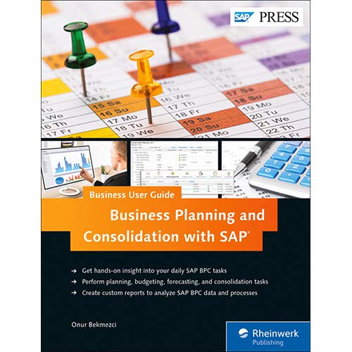 SAP BPC (Business Planning and Consolidation): Business User Guide (SAP PRESS) SAP BPC (Business Planning and Consolidation): Business User Guide (SAP PRESS)