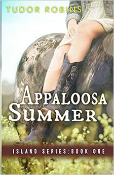 Appaloosa Summer (Island Series), by Tudor Robins Appaloosa Summer (Island Series), by Tudor Robins