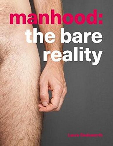 Download Manhood The Bare Reality Pdf By Laura Dodsworth Myucimasli