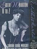 Edith Wharton A to Z: The Essential Guide to the Life and Work (Writers A to Z) by 