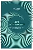 Life Alignment: The Story of Jeff Levin's Revolutionary Healing System by Philippa Lubbock
