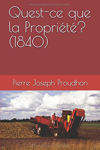 Quest-ce que la Propriété? (1840) (French Edition)