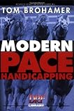 Modern Pace Handicapping, Revised by Tom Brohamer