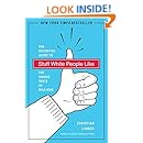 Stuff White People Like: A Definitive Guide to the Unique Taste of Millions