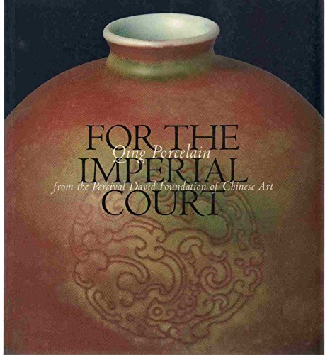 FOR THE IMPERIAL COURT Qing Porcelain from the Percival David Foundation of Chinese Art libro