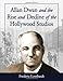 Allan Dwan and the Rise and Decline of the Hollywood Studios by Frederic Lombardi