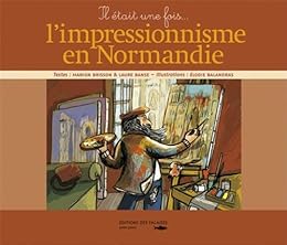 Il était une fois l'impressionnisme en Normandie