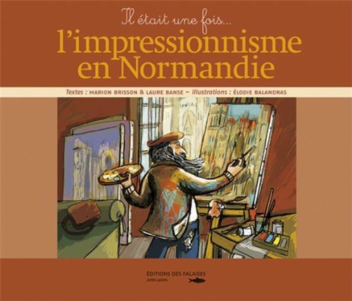 Il était une fois l'impressionnisme en Normandie