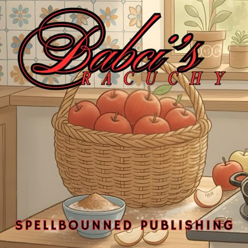 Babci's Racuchy: Heartwarming children's story depicting a morning making Racuc…