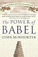 The Power of Babel: A Natural History of Language