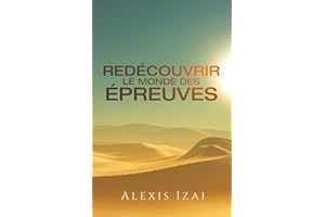 REDÉCOUVRIR LE MONDE DES ÉPREUVES