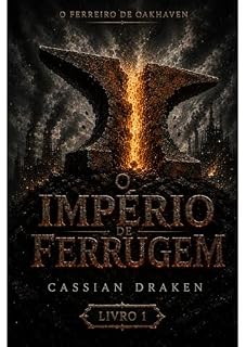 Livro O Império de Ferrugem (O Ferreiro de Oakhaven Livro 1)