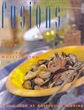 Fusions: A New Look at Australian Cooking by 