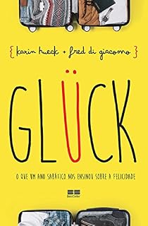 Livro Glück: O que um ano sabático no ensinou sobre a felicidade