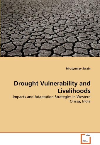 Drought Vulnerability and Livelihoods: Impacts and Adaptation Strategies in Western Orissa, India