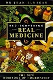 Image de Rediscovering Real Medicine: The New Horizons of Homeopathy