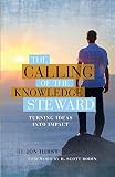 The Calling of the Knowledge Steward: Turning Ideas Into Impact by Jon Hirst