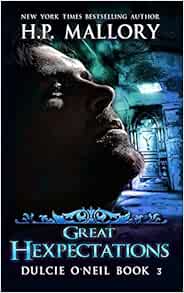 Amazon Com Great Hexpectations Dulcie O Neil Series The Dulcie O Neil Series Volume 3 9781470086114 Mallory H P Books