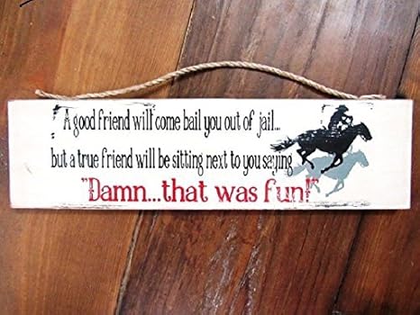 Amazon Com Wood Decor A Good Friend Will Come Bail You Out