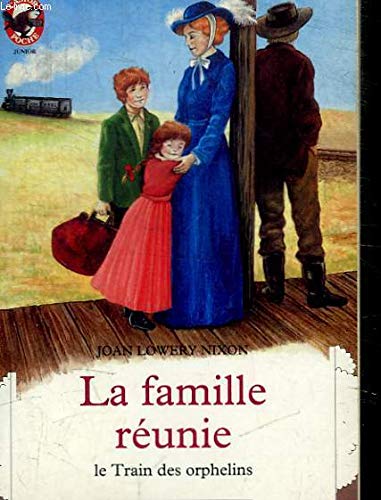 Le train des orphelins: 04: La famille réunie