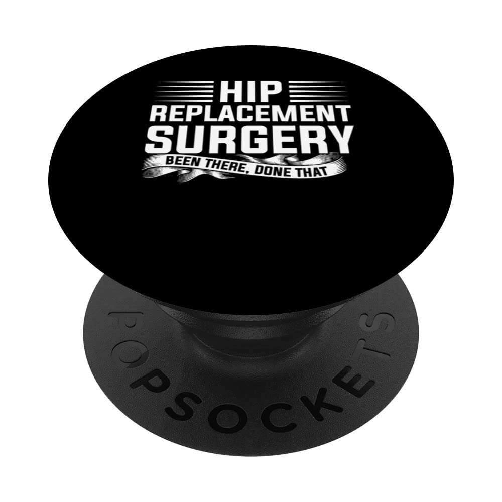 hip replacement surgery been there, done that hip surgery PopSockets Swappable PopGrip