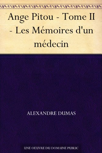 Ange Pitou - Tome II - Les Mémoires d'un médecin (French Edition)