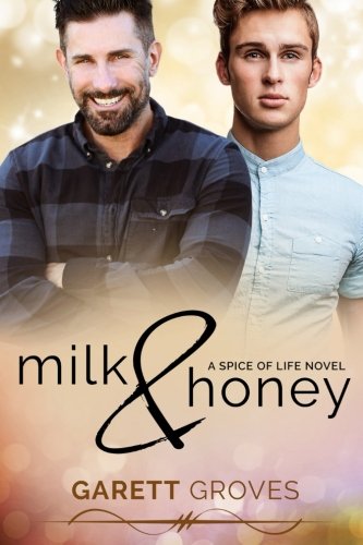 Milk & Honey: A Spice of Life Novel (Volume 3)