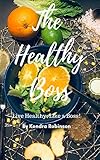 The Healthy Boss by Kendra Robinson