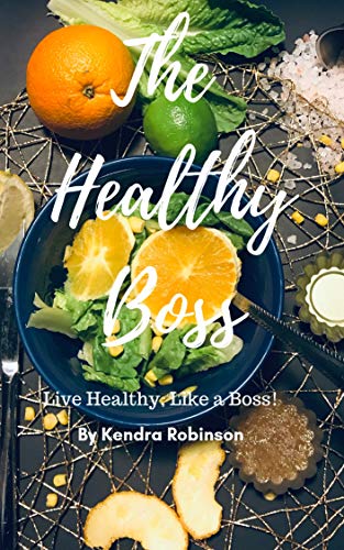 The Healthy Boss by Kendra Robinson