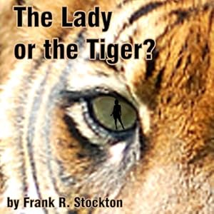 The Lady or the Tiger and Other Stories - Frank Stockton