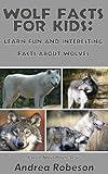 Wolf Facts for Kids: Learn Fun and Interesting Facts About Wolves (Learn About Nature)