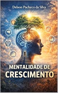 Livro MENTAL IDADE DE CRESCIMENTO: "ENSINAMENTOS DE CRESCIMENTO PARA GUIAR OS ADOLESCENTES NO CAMINHO DO SENHOR"
