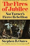 The Fires of Jubilee: Nat Turner's Fierce Rebellion, Stephen B. Oates, 0060916702