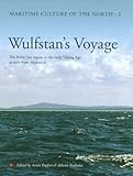 "Wulfstan's Voyage The Baltic Sea Region in the early Viking Age as seen from shipboard (Maritime Culture of the North)" av Anton Englert