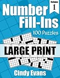 Number Fill-Ins in LARGE PRINT, Volume 1: 100 Large Print Fun Crossword-style Fill-In Puzzles With N by Cindy Evans, Pages of Puzzles