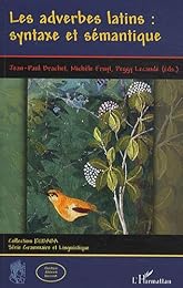 Les  adverbes latins, syntaxe et sémantique