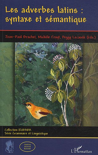 Les  adverbes latins, syntaxe et sémantique