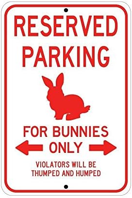 Reserved Parking, For Bunnies Only; pet bunny novelty sign, aluminum, 6" x 9", glossy red on white