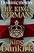 The King of Dunkirk (King's Germans Book 2) by Dominic Fielder