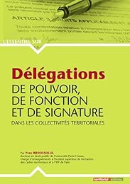 Délégations de pouvoir, de fonction et de signature dans les collectivités territoriales