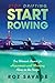 Stop Drifting, Start Rowing: One Woman's Search for Happiness and Meaning Alone on the Pacific - Book by Roz Savage