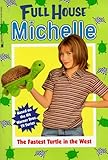 The Fastest Turtle In The West (Full House Michelle)