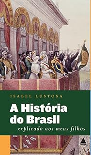 Livro A história do Brasil explicada aos meus filhos